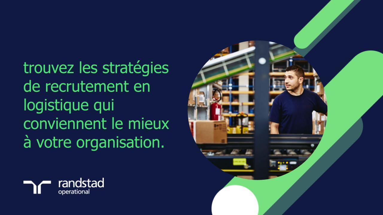 randstad-3-trouvez-les-strategies-de-recrutement-en-logistique-qui-conviennent-le-mieux-a-votre-organisation randstad-3-trouvez-les-strategies-de-recrutement-en-logistique-qui-conviennent-le-mieux-a-votre-organisation